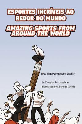 Amazing Sports from Around the World (Brazilian Portuguese-English)