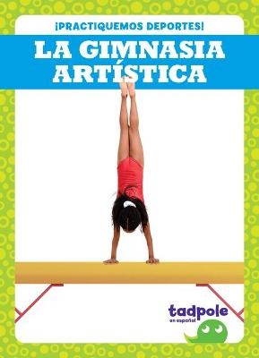 La Gimnasia Artística (Gymnastics)