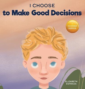 I Choose to Make Good Decisions