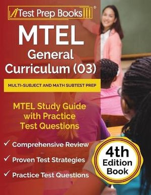 MTEL General Curriculum (03) Multi-Subject and Math Subtest Prep