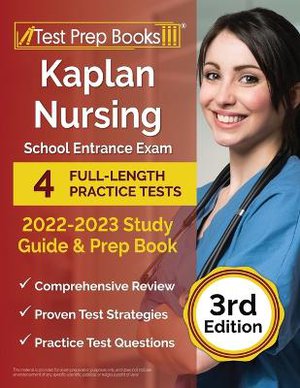 Kaplan Nursing School Entrance Exam 2022-2023 Study Guide
