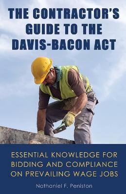The Contractor's Guide to the Davis-Bacon Act