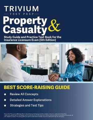 Property and Casualty Study Guide and Practice Test Book for the Insurance Licensure Exam [5th Edition]