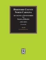 Hertford County, North Carolina Inventories and Sales of Estates, 1832-1834. (Volume #2)