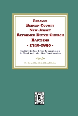 Paramus, Bergen County, New Jersey, Reformed Dutch Church Baptisms, 1740-1850