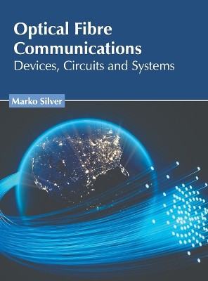 Optical Fibre Communications: Devices, Circuits and Systems