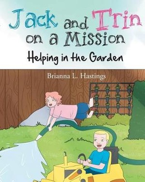 Jack and Trin on a Misson: Helping in the Garden