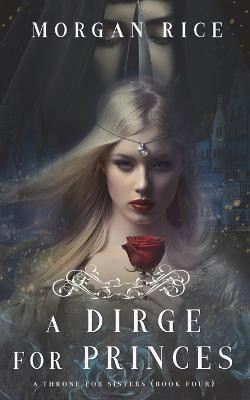 A Dirge for Princes (A Throne for Sisters-Book Four)