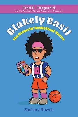 Blakely Basil the Bouncin' Basketball Baron