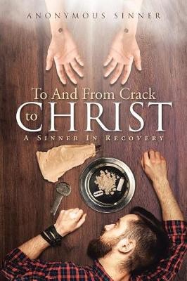 To And From Crack To Christ