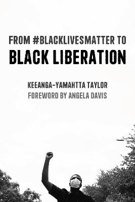 From #BlackLivesMatter to Black Liberation (Expanded Second Edition)