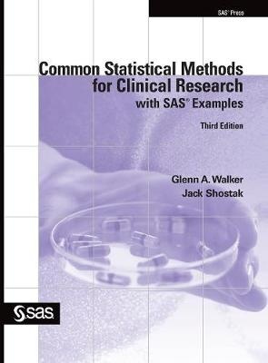 Common Statistical Methods for Clinical Research with SAS Examples, Third Edition