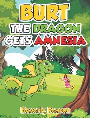 Burt the Dragon gets Amnesia