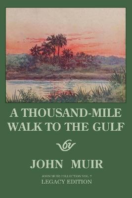 A Thousand-Mile Walk To The Gulf - Legacy Edition