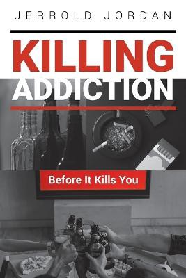 Killing Addiction