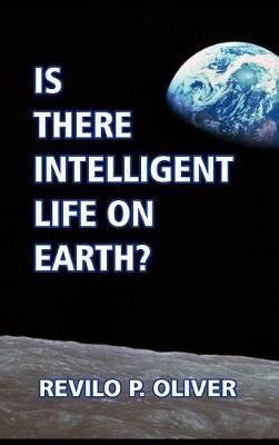 Is There Intelligent Life On Earth?