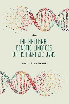 Brook, K: The Maternal Genetic Lineages of Ashkenazic Jews