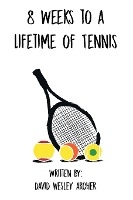 8 Weeks to a Lifetime of Tennis
