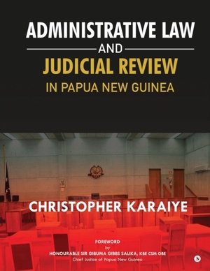 Administrative Law and Judicial Review in Papua New Guinea