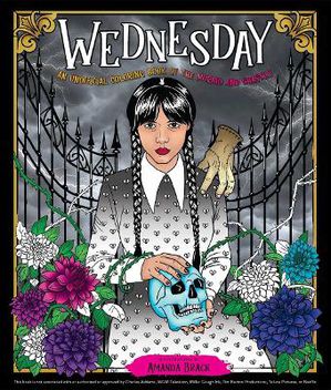 Wednesday: An Unofficial Coloring Book of the Morbid and Ghastly