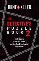 Hunt a Killer: The Detective's Puzzle Book 2