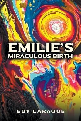 Emilie's Miraculous Birth
