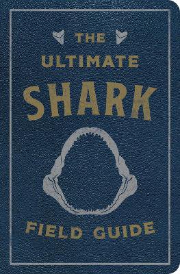 The Ultimate Shark Field Guide