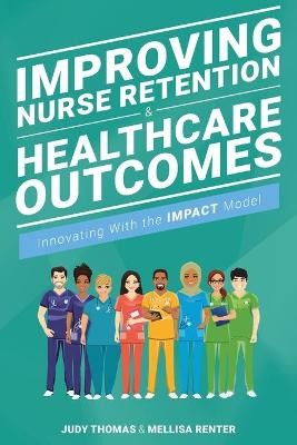 Improving Nurse Retention and Healthcare Outcomes