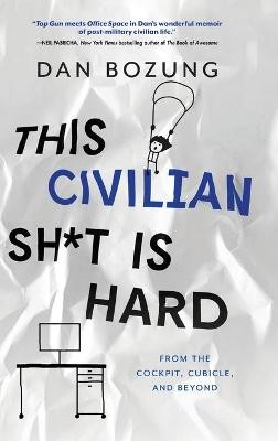 This Civilian Sh*t is Hard