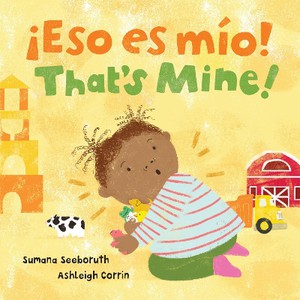 ¡Eso es mio! / That's Mine! (Bilingual Spanish & English)