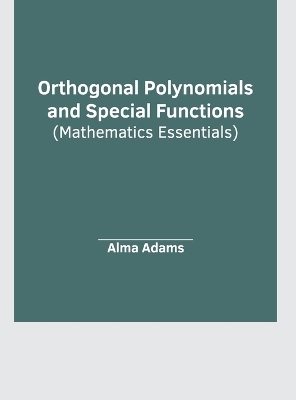Orthogonal Polynomials and Special Functions (Mathematics Essentials)
