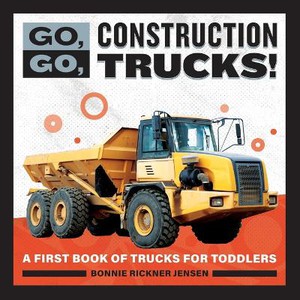 Go, Go, Construction Trucks!