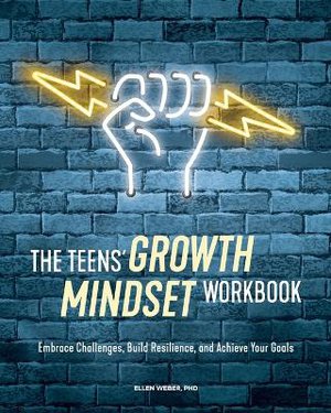 The Teens' Growth Mindset Workbook