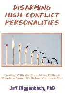 Disarming High-conflict Personalities