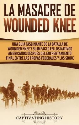 La Masacre de Wounded Knee