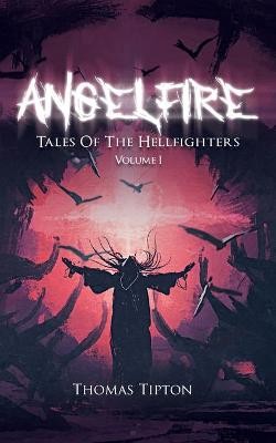 Angelfire: Tales of the Hellfighters Volume I