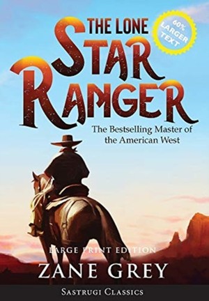 The Lone Star Ranger (Annotated) LARGE PRINT