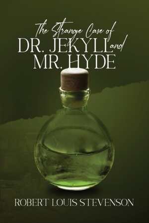 The Strange Case of Dr. Jekyll and Mr. Hyde (Annotated, Mass Market)