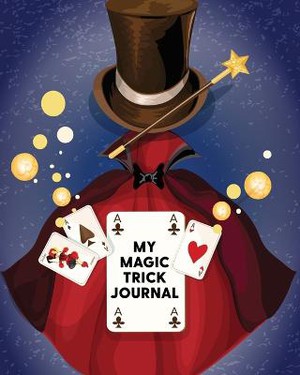 My Magic Trick Journal