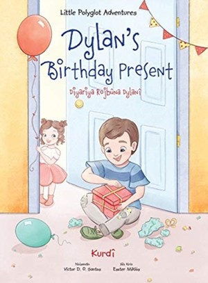 Dylan's Birthday Present / Diyariya Rojb�na Dylan� - Kurmanji Kurdish Edition