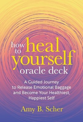 How to Heal Yourself Oracle Deck