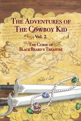 The Adventures of the Cowboy Kid - Vol. 2: The Curse of Blackbeard's Treasure