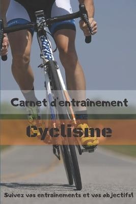 Carnet d'entraînement Cyclisme Suivez vos entraînements et vos objectifs!