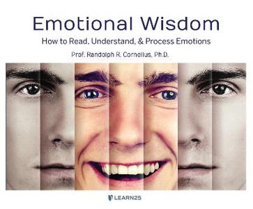 Emotional Wisdom: How to Read, Understand, and Process Emotions