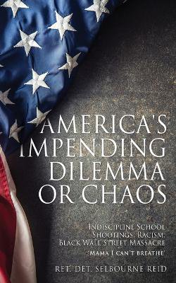 America's Impending Dilemma or Chaos