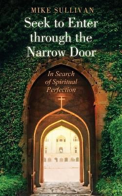 Seek to Enter through the Narrow Door