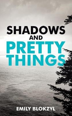 Shadows and Pretty Things