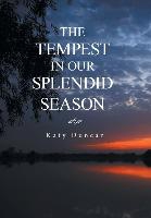 Duncan, K: Tempest in Our Splendid Season