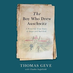 The Boy Who Drew Auschwitz Lib/E: A Powerful True Story of Hope and Survival