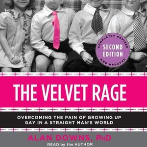 The Velvet Rage Lib/E